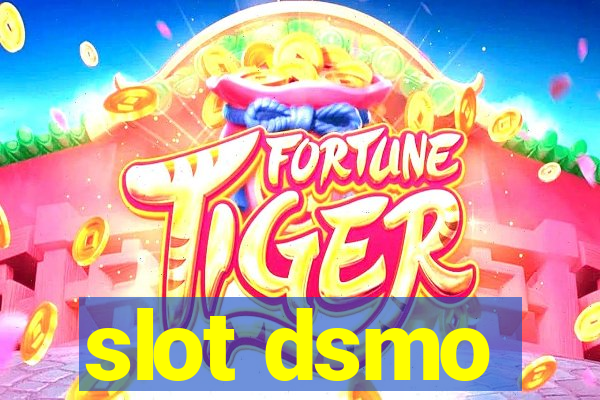 slot dsmo