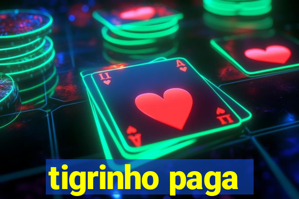 tigrinho paga