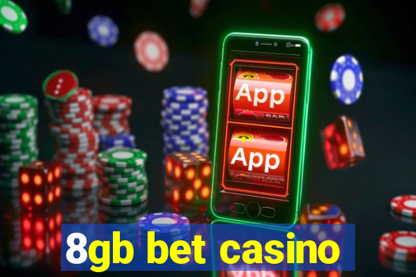 8gb bet casino