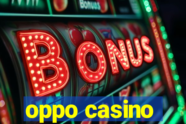 oppo casino