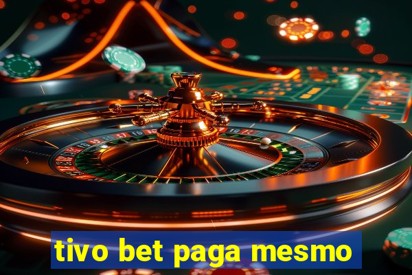 tivo bet paga mesmo