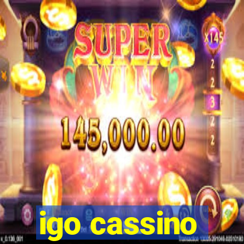 igo cassino