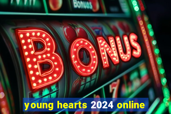 young hearts 2024 online