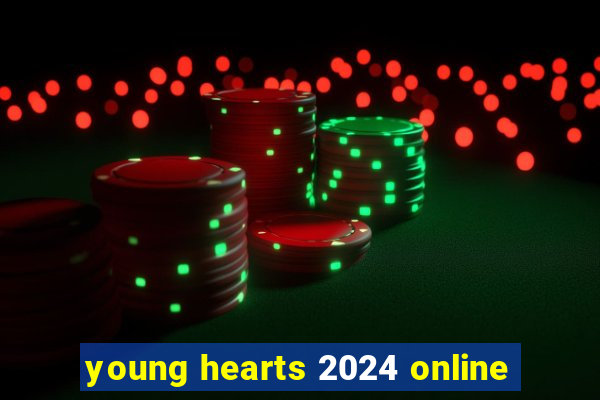 young hearts 2024 online