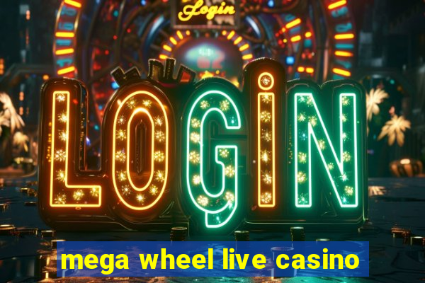 mega wheel live casino