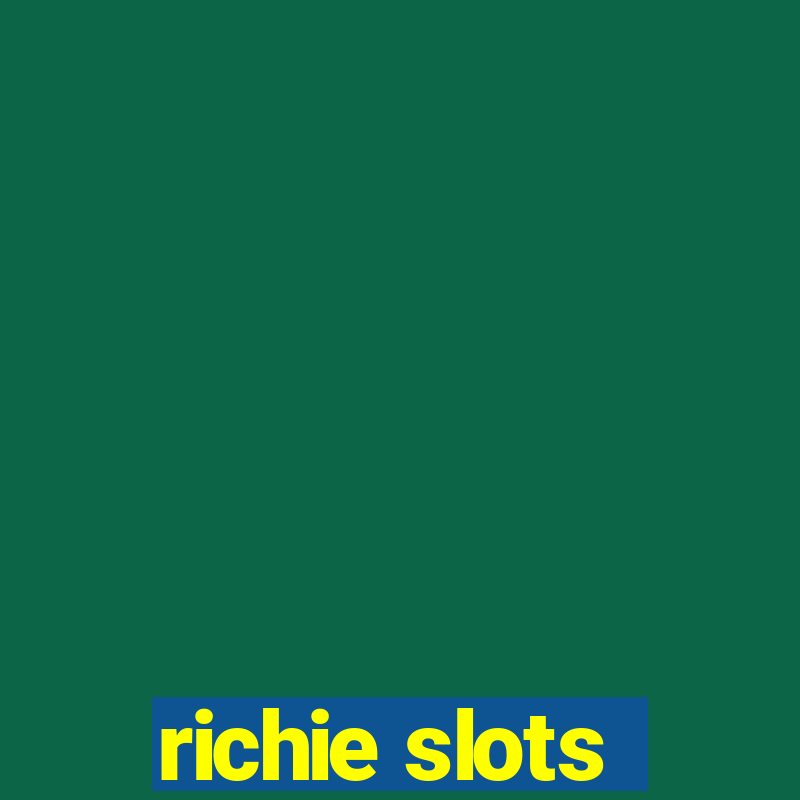 richie slots