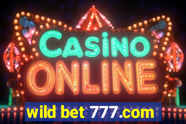 wild bet 777.com