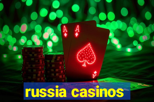 russia casinos