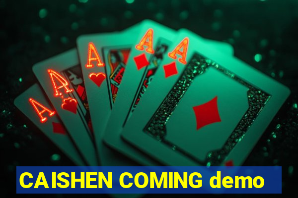 CAISHEN COMING demo