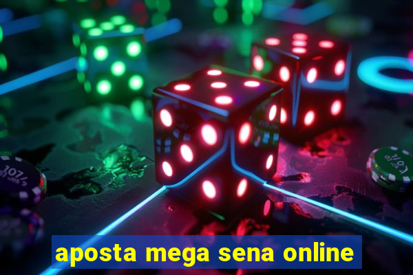 aposta mega sena online