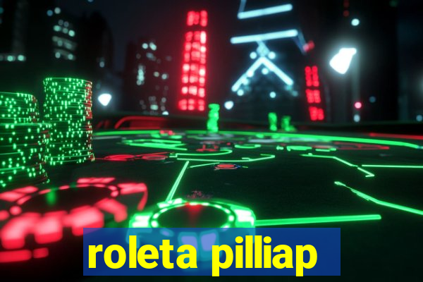 roleta pilliap