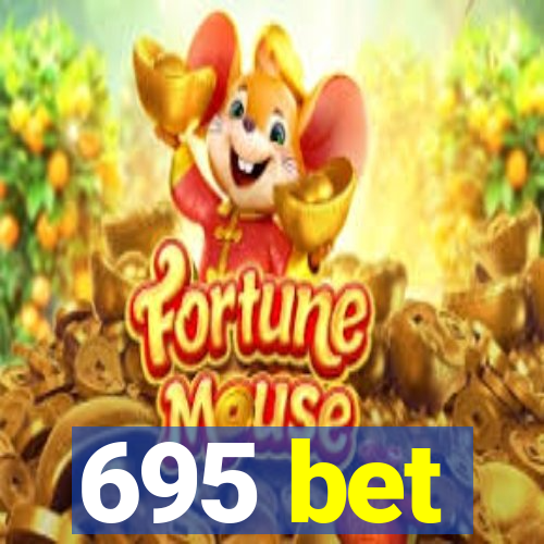 695 bet