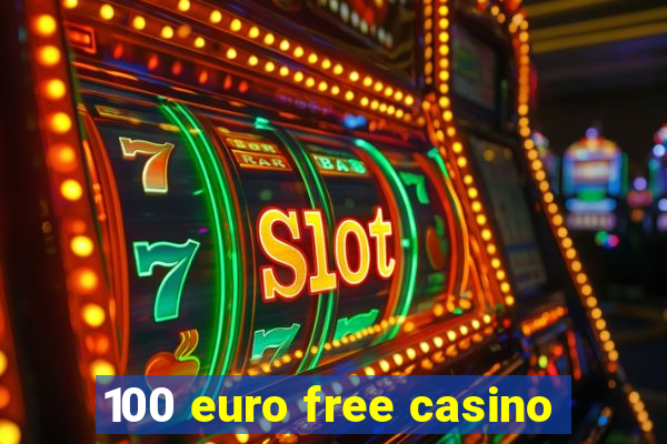 100 euro free casino