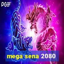 mega sena 2080