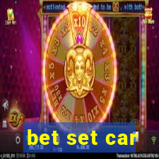 bet set car