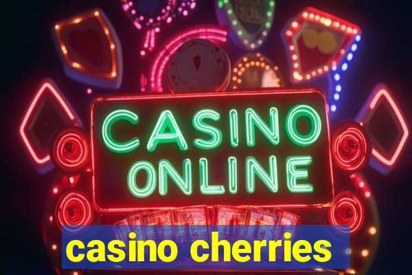 casino cherries