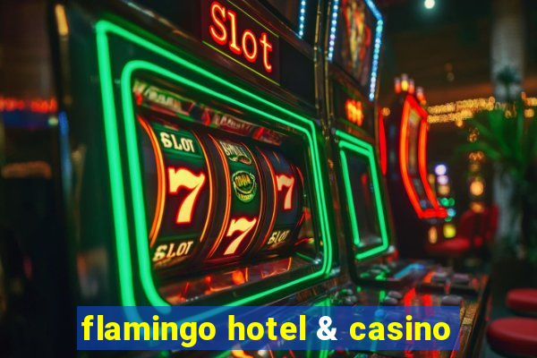 flamingo hotel & casino