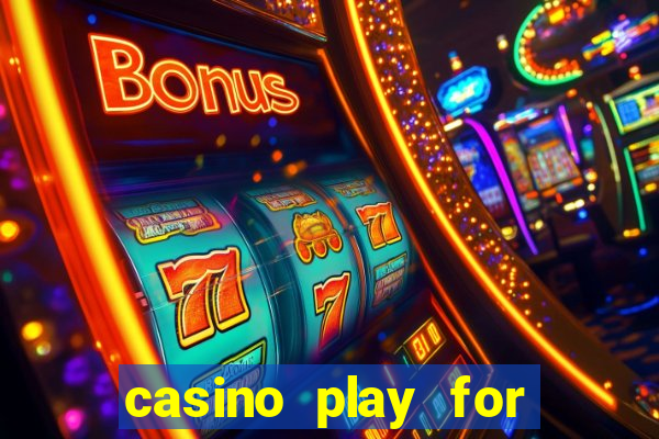 casino play for real money