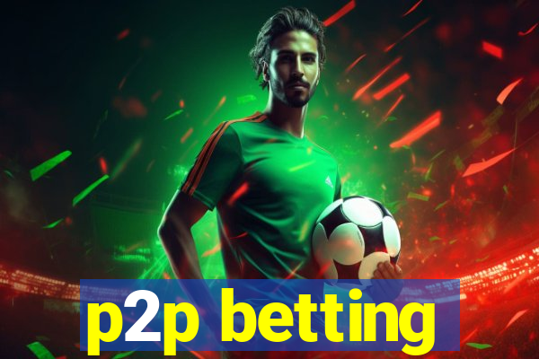 p2p betting