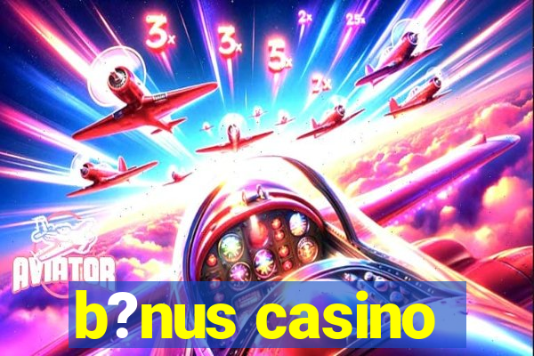 b?nus casino