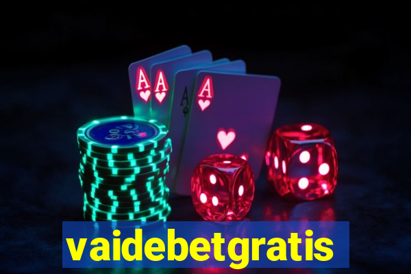 vaidebetgratis