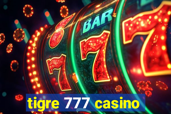 tigre 777 casino