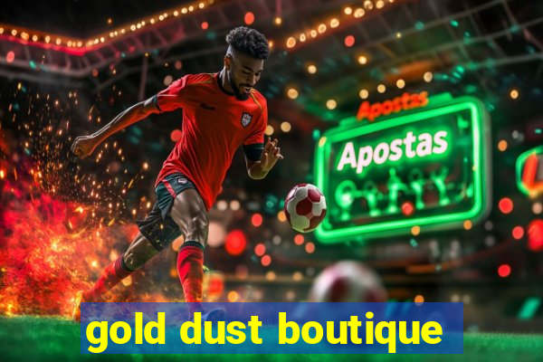 gold dust boutique