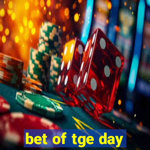 bet of tge day