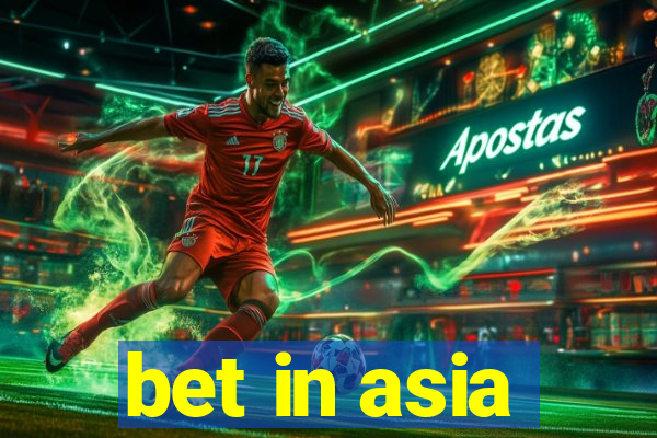 bet in asia