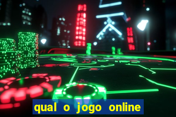 qual o jogo online que d谩 mais dinheiro