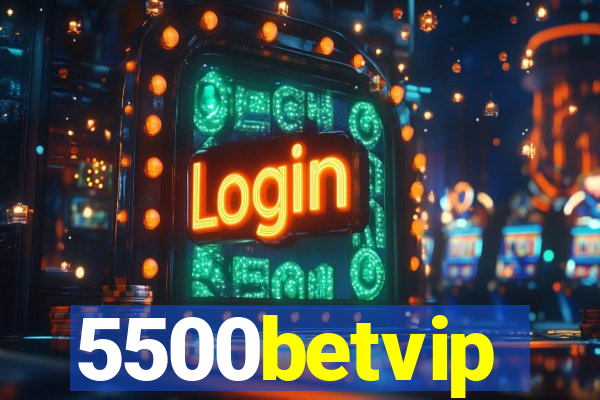 5500betvip