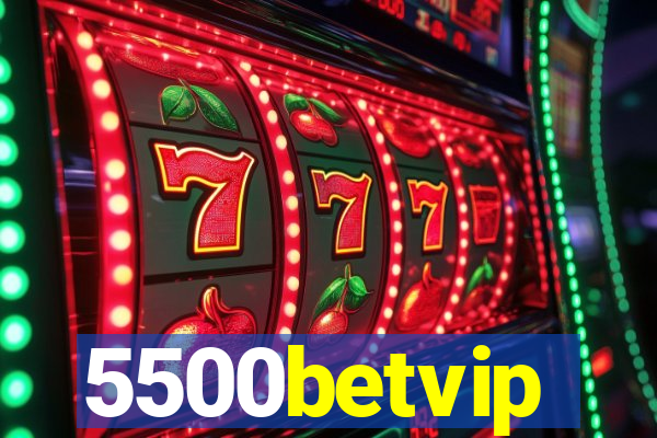 5500betvip