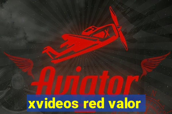 xvideos red valor