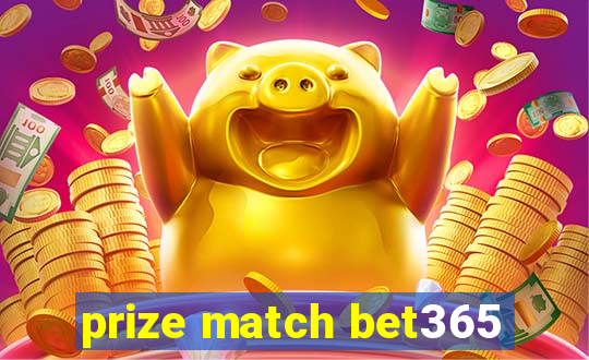 prize match bet365