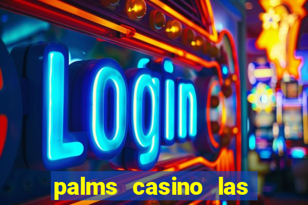 palms casino las vegas nevada