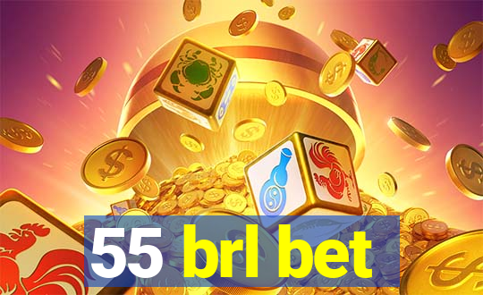 55 brl bet