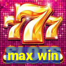 max win