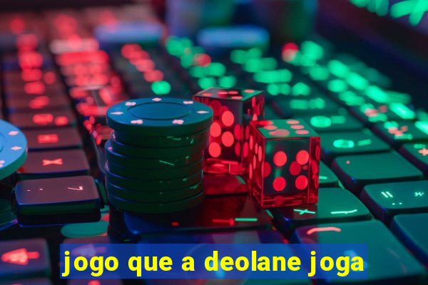 jogo que a deolane joga