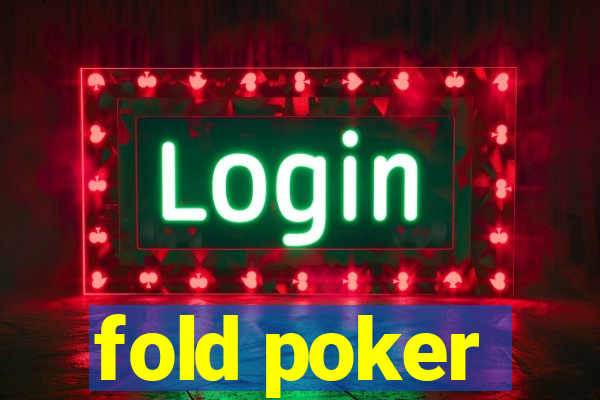 fold poker