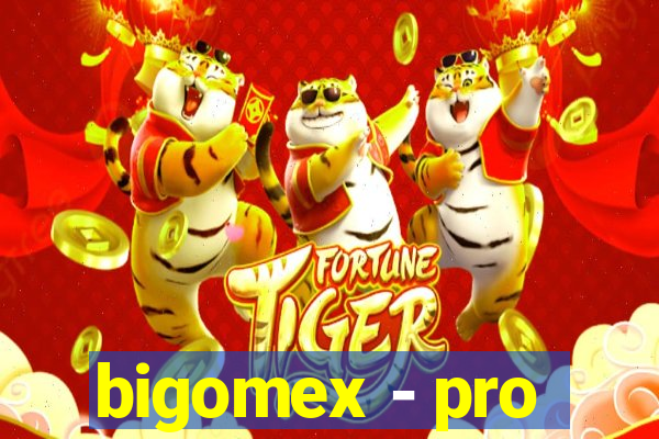 bigomex - pro