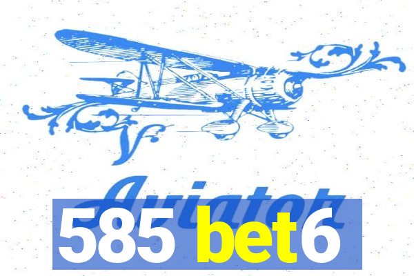 585 bet6