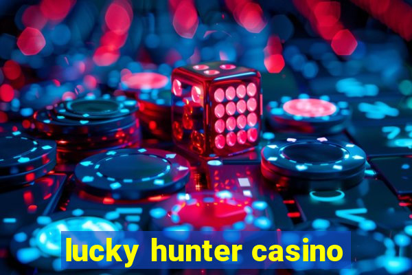 lucky hunter casino