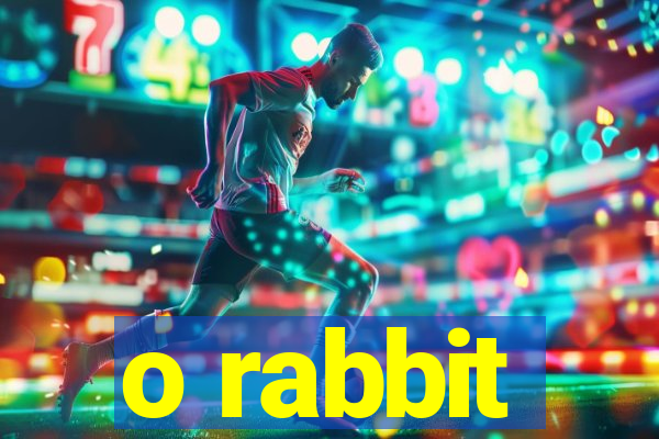 o rabbit