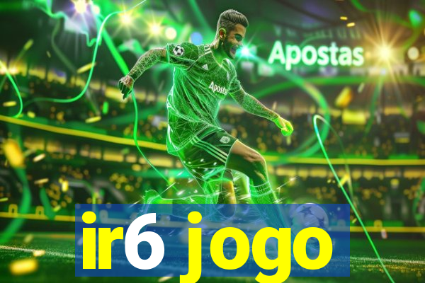 ir6 jogo