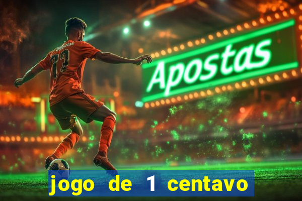 jogo de 1 centavo na betano