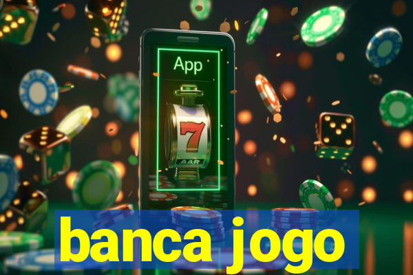 banca jogo