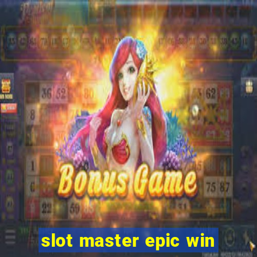 slot master epic win