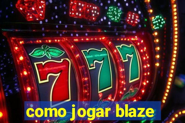 como jogar blaze