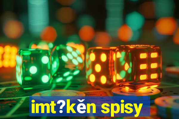 imt?kěn spisy