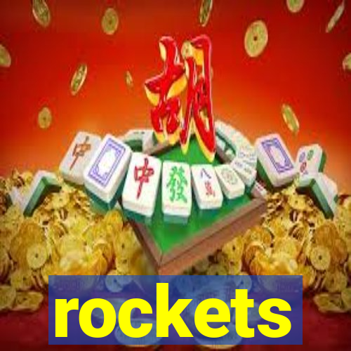 rockets